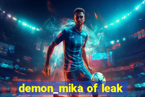 demon_mika of leak